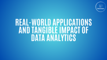 Real-World Applications of Data Analytics